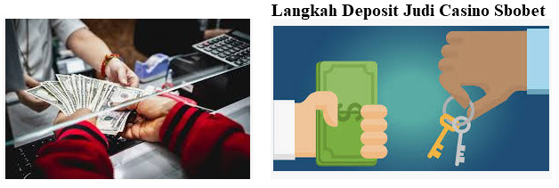 Langkah Deposit di Bandar Agen Judi Casino Sbobet